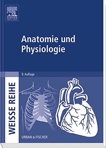 Stock image for Anatomie und Physiologie: WEISSE REIHE for sale by medimops
