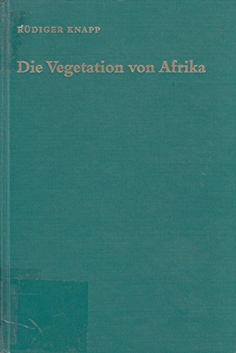 Die Vegetation von Afrika unter Berücksichtigung von Umwelt, Entwicklung, Wirtschaft, Agrar- und ...