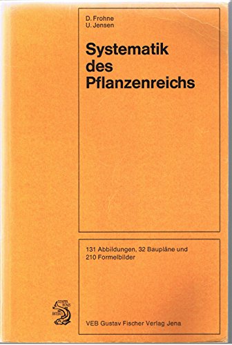 Systematik des Pflanzenreichs unter besonderer Berücksichtigung chemischer Merkmale und pflanzlicher Drogen - Frohne Dietrich / Jensen, Uwe