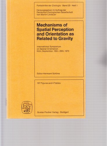 9783437301988: Mechanisms of Spatial Perception and Orientation as related to Gravity. Int. Symposium Spatial Orientation, Kln 18.-20.9.1973, Bd 23, Heft 1