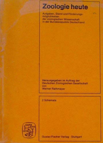 Zoologie heute. Aufgaben, Stand und Förderungsmöglichkeiten der zoologischen Wissenschaft in der Bundesrepublik Deutschland. Hg. im Auftrag der Deutschen Zoologischen Gesellschaft. 1. Aufl. - Ross / Toni Schneiders, Werner