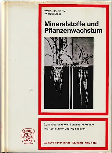 Mineralstoffe und Pflanzenwachstum. - Baumeister, Walter und Wilfried Ernst