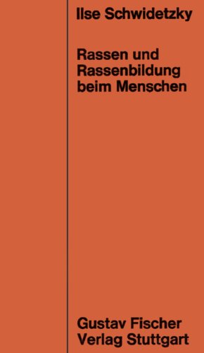 Rassen und Rassenbildung beim Menschen. Typen, Bevölkerung, geographische Variabilität von Ilse Schwidetzky (Autor) - Ilse Schwidetzky (Autor)