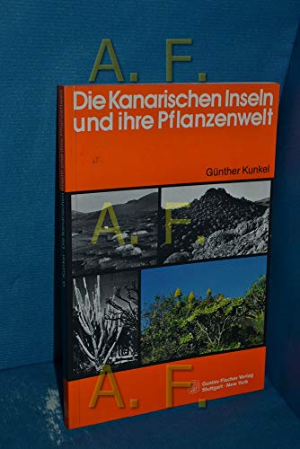 Imagen de archivo de Die Kanarischen Inseln und ihre Pflanzenwelt. a la venta por medimops