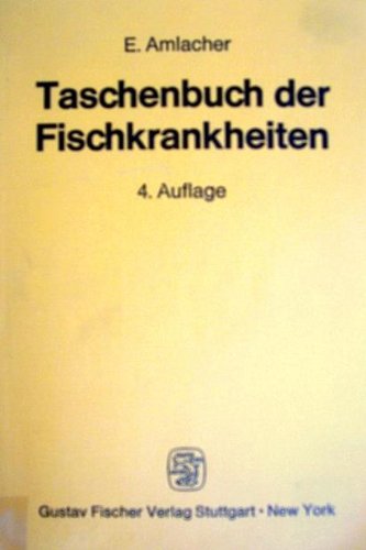 Imagen de archivo de Taschenbuch der Fischkrankheiten - Fr Ichthyopathologen, Veterinrmediziner und Biologen (4 berarb.Auflage) a la venta por medimops