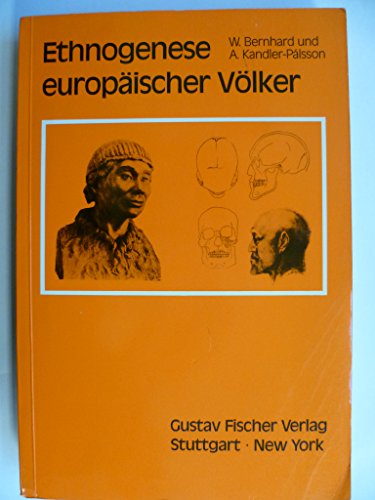 Ethnogenese europäischer Völker. Aus der Sicht der Anthropologie und Vor- und Frühgeschichte Die Ethnogenese der Griechen Die Ethnogenese der Illyrer Die Ethnogenese Thraker und Daker Die Ethnogenese der Italiker Die Ethnogenese der Iberer Die Ethnogenese der Kelten Die Ethnogenese Germanen Die Ethnogenese Slawen Die Ethnogenese der Balten Die Ethnogenese der Finno-Ugrier Wolfram Bernhard Anneliese. Kandler-Palsson (Autor) - Wolfram Bernhard (Autor), Anneliese. Kandler-Palsson (Autor)