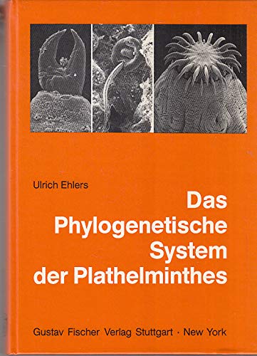 Das phylogenetische System der Plathelminthes (German Edition) (9783437304996) by Ehlers, Ulrich