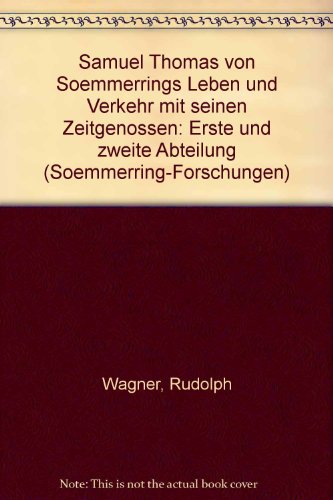 9783437305276: Samuel Thomas von Soemmerings Leben und Verkehr mit seinen Zeitgenossen. Erste und zweite Abteilung. ( = Soemmerring- Forschungen, II) .