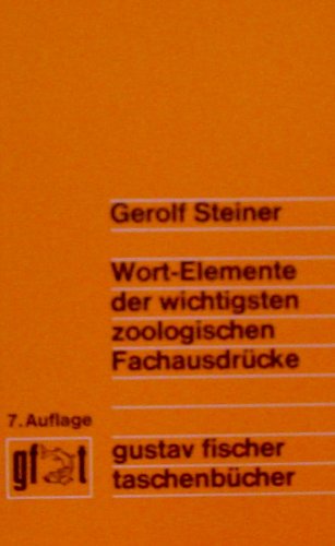 Beispielbild fr (Fischer, Gustav): Gustav Fischer Taschenbcher, Wort-Elemente der wichtigsten zoologischen Fachausdrcke zum Verkauf von CSG Onlinebuch GMBH