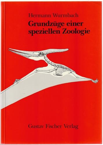 Grundzüge einer speziellen Zoologie, Aus dem Nachlaß herausgegeben von Michael Abs und Marianne Dörrscheidt-Käfer. - Hermann Wurmbach.