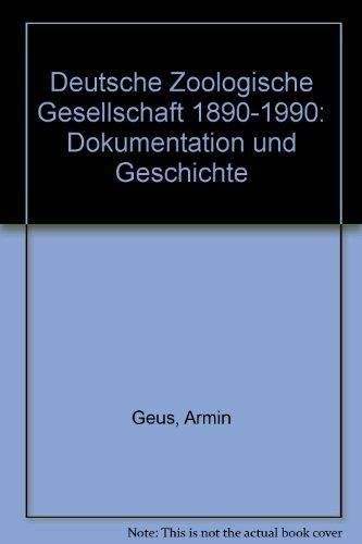 Deutsche Zoologische Gesellschaft 1890-1990: Dokumentation und Geschichte (German Edition) (9783437306488) by Geus, Armin