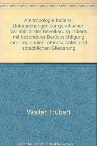 Imagen de archivo de Anthropologie Indiens. Untersuchungen zur genetischen Variabilitt der Bevlkerung Indiens mit besonderer Bercksichtigung ihrer regionalen, ethnosozialen und sprachlichen Gliederung. a la venta por Dieter Eckert