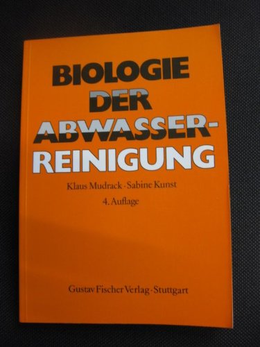 Biologie der Abwasserreinigung. - Mudrack, Klaus / Kunst, Sabine