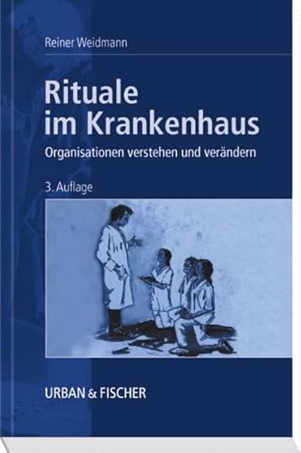 Imagen de archivo de Rituale im Krankenhaus: Organisationen Verstehen und Verndern: 3 a la venta por Revaluation Books