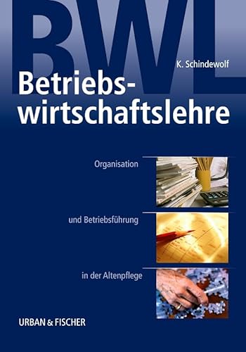 Beispielbild fr Betriebswirtschaftslehre: Organisation und Betriebsfhrung in der Altenpflege zum Verkauf von medimops