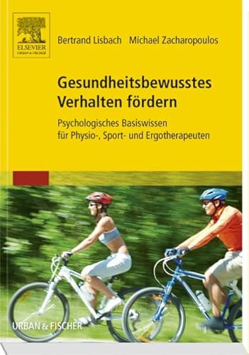 9783437314506: Gesundheitsbewusstes Verhalten Frdern: Psychologisches Basiswissen fr Physio-, Sport- und Ergotherapeuten (German Edition)
