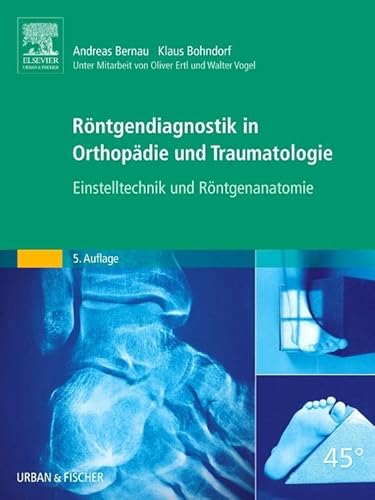 9783437314896: Rntgendiagnostik in Orthopdie und Traumatologie: Einstelltechnik und Rntgenanatomie: Volume 5