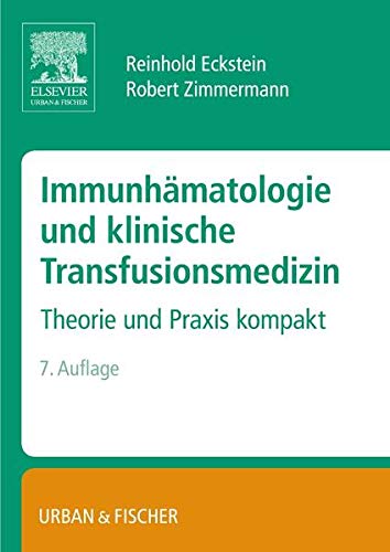 Immunhämatologie und klinische Transfusionsmedizin - Reinhold Eckstein