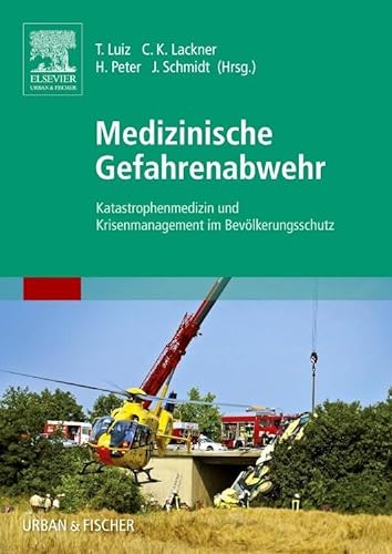 Beispielbild fr Medizinische Gefahrenabwehr: Katastrophenmedizin und Krisenmanagement im Bevlkerungsschutz zum Verkauf von medimops