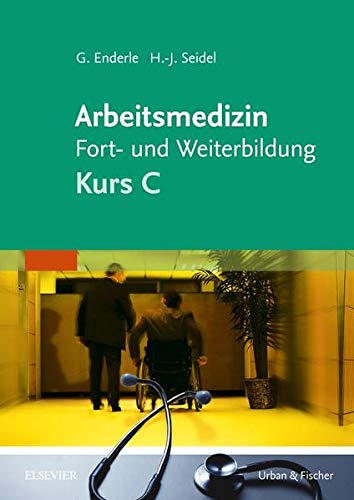 Imagen de archivo de Arbeitsmedizin Fort- und Weiterbildung: Kurs C a la venta por Revaluation Books