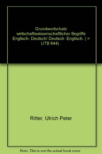 Grundwortschatz wirtschaftswissenschaftlicher Begriffe : engl.-dt., dt.-engl. Karl Georg Zinn, Uni-Taschenbücher , 644 - Ritter, Ulrich Peter