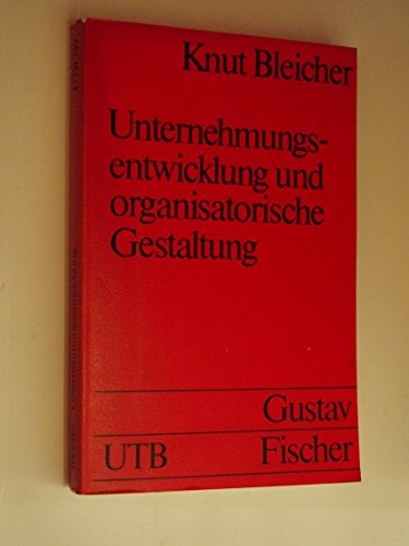 9783437400520: Unternehmensentwicklung und organisatorische Gestaltung. Grundwissen der konomik: Betriebswirtschaftslehre