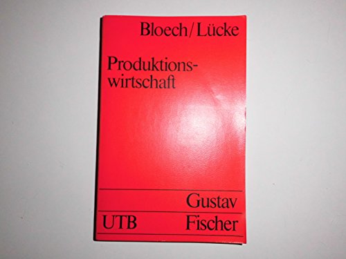 9783437401084: Produktionswirtschaft. - Bloech Jrgen und Wolfgang Lcke