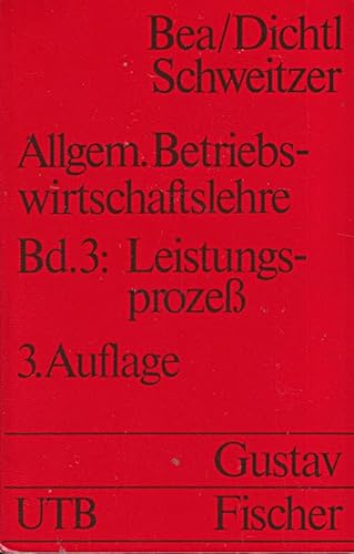 Imagen de archivo de Allgemeine Betriebswirtschaftslehre. - Stuttgart : G. Fischer Bd. 3, Leistungsproze a la venta por NEPO UG