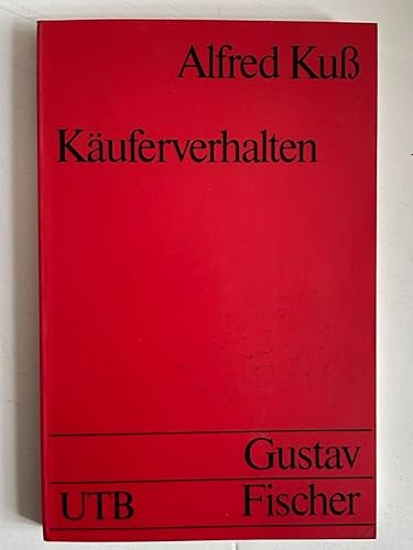 Stock image for Kuferverhalten. -- Grundwissen der konomik. -- UTB fr Wissenschaft for sale by Bernhard Kiewel Rare Books