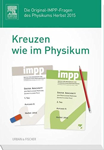 9783437411373: Kreuzen wie im Physikum: Die Original IMPP-Fragen des Physikums Herbst 2015