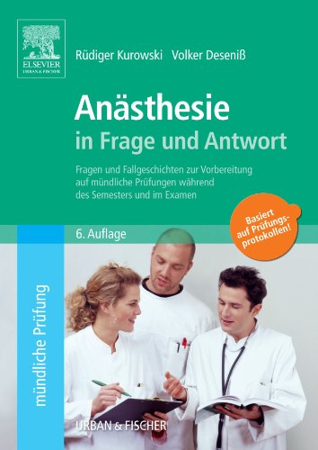 9783437412394: Ansthesie in Frage und Antwort, 6. Auflage: Fragen und Fallgeschichten zur Vorbereitung auf mndliche Prfungen whrend des Semesters und im Examen (German Edition)