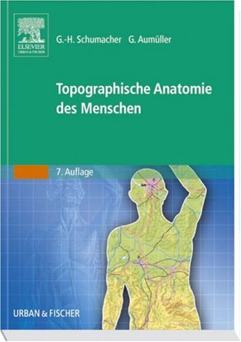 Topographische Anatomie des Menschen - Schumacher, Gert-Horst, Aumüller, Gerhard