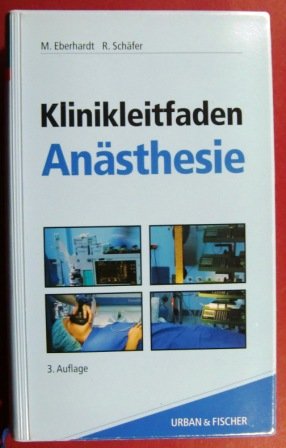 9783437414800: Klinikleitfaden Ansthesie. Arbeitstechniken, Narkoseverfahren, Management, Notfall.