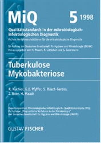 Beispielbild fr MiQ: Qualittsstandards in der mikrobiologisch-infektiologischen Diagnostik. MiQ Grundwerk Heft 1-25: MIQ 05: Qualittsstandards in der . Diagnostik: Tuberkulose Mykobakteriose zum Verkauf von medimops