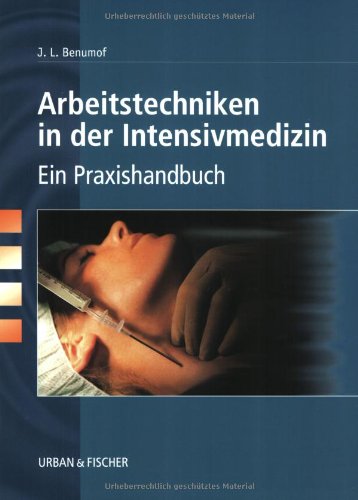 Arbeitstechniken in der Intensivmedizin : Ein Praxishandbuch. - Benumof, Jonathan L