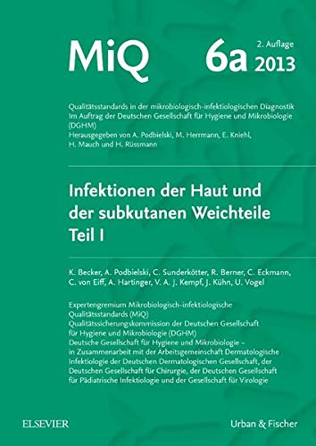 9783437416446: MIQ 06a: Infektionen der Haut und der subkutanen Weichteile: Qualittsstandards in der mikrobiologisch-infektiologischen Diagnostik