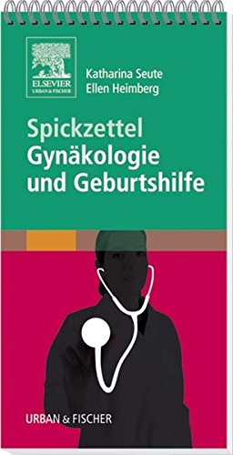 Spickzettel Gynäkologie und Geburtshilfe - Katharina Seute ; Ellen Heimberg