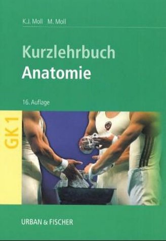 Kurzlehrbuch Anatomie - Moll, Karl-Josef, Moll, Michaela