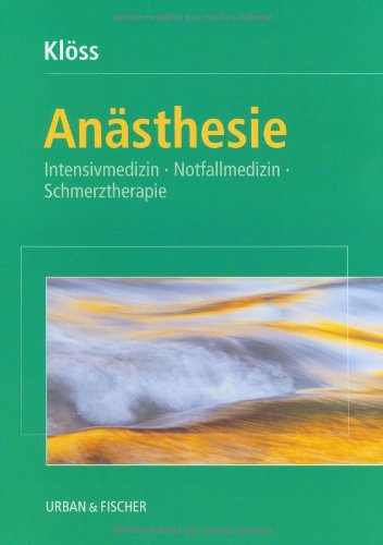 Anästhesie: Intensivmedizin, Notfallmedizin, Schmerztherapie - Thomas Klöss