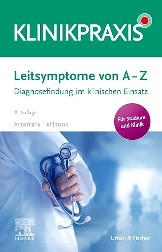 Beispielbild fr Leitsymptome von A - Z: Diagnosefindung im klinischen Einsatz (KlinikPraxis) zum Verkauf von medimops