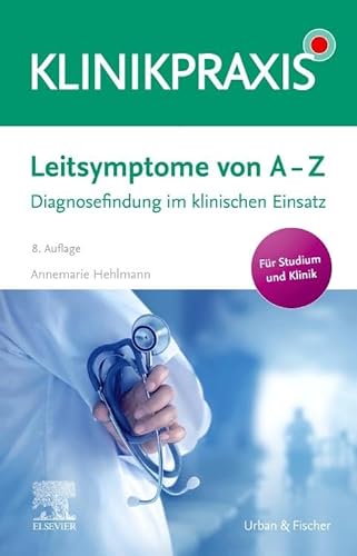 Stock image for Leitsymptome von A - Z: Diagnosefindung im klinischen Einsatz (KlinikPraxis) for sale by medimops