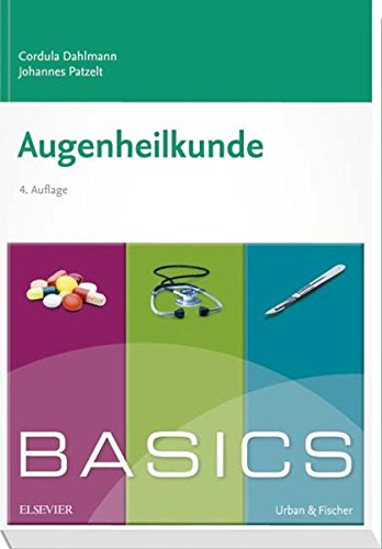 Stock image for Basics Augenheilkunde. Cordula Dahlmann, Johannes Patzelt / Basics for sale by Buchhandlung Neues Leben