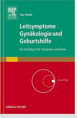 Stock image for Leitsymptome Gynkologie und Geburtshilfe: Ein Handbuch fr Studenten und rzte for sale by medimops