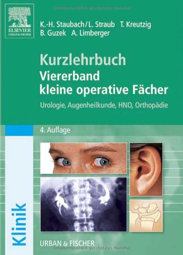 Imagen de archivo de Kurzlehrbuch Viererband kleine operative Fcher: Urologie, Augenheilkunde, HNO, Orthopdie a la venta por medimops