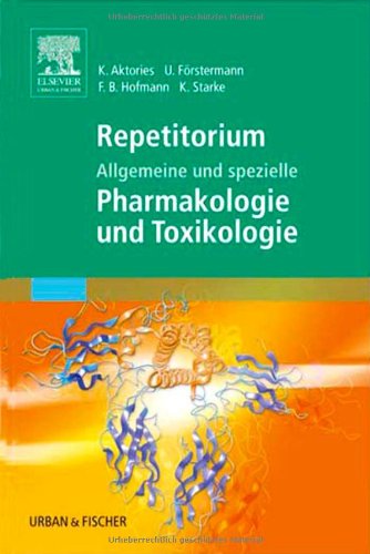 Imagen de archivo de Repetitorium Allgemeine und spezielle Pharmakologie und Toxikologie Aktories, Klaus; F rstermann, Ulrich; Hofmann, Franz Bernhard and Starke, Klaus a la venta por myVend