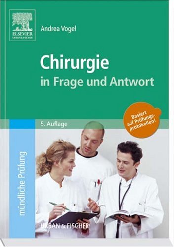 Stock image for Chirurgie in Frage und Antwort: Fragen und Fallgeschichten zur Vorbereitung auf mndliche Prfungen whrend des Semesters und im Examen for sale by medimops