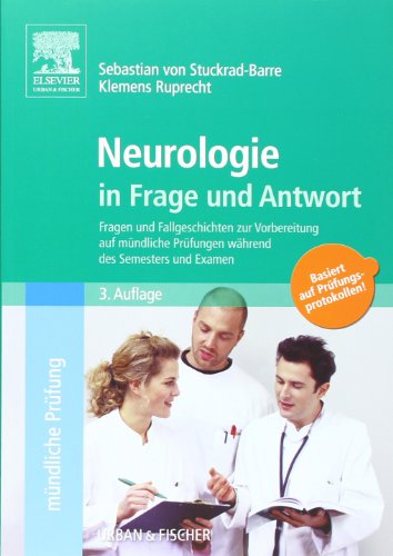 Stock image for Neurologie in Frage und Antwort - Fragen und Fallgeschichten zur Vorbereitung auf mndliche Prfungen whrend des Semesters und im Examen for sale by Versandantiquariat Cornelius Lange