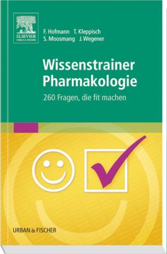 Stock image for Wissenstrainer Pharmakologie : 260 Fragen, die fit machen. Franz B. Hofmann . [Red.: Nikola Schmidt] for sale by Buchhandlung Neues Leben