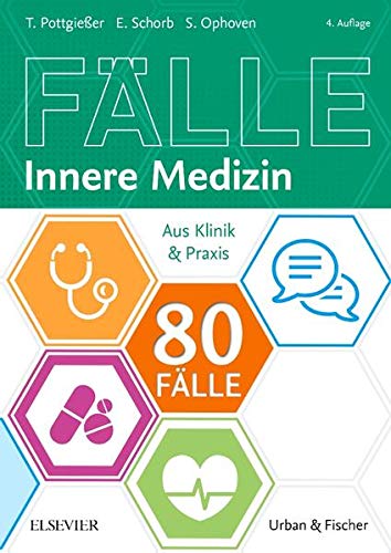 80 Fälle Innere Medizin: Aus Klinik und Praxis - Pottgießer, Torben/ Ophoven, Stefanie/ Schorb, Elisabeth