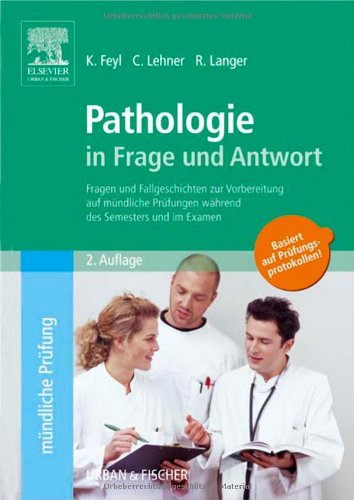 9783437432613: Pathologie in Frage und Antwort: Fragen und Fallgeschichten zur Vorbereitung auf mndliche Prfungen whrend des Semesters und im Examen